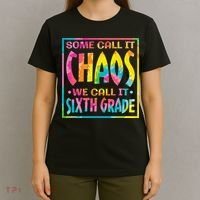 Some Call It Chaos We Call It Sixth Grade 6th Grade teacher T-Shirt thumb 4