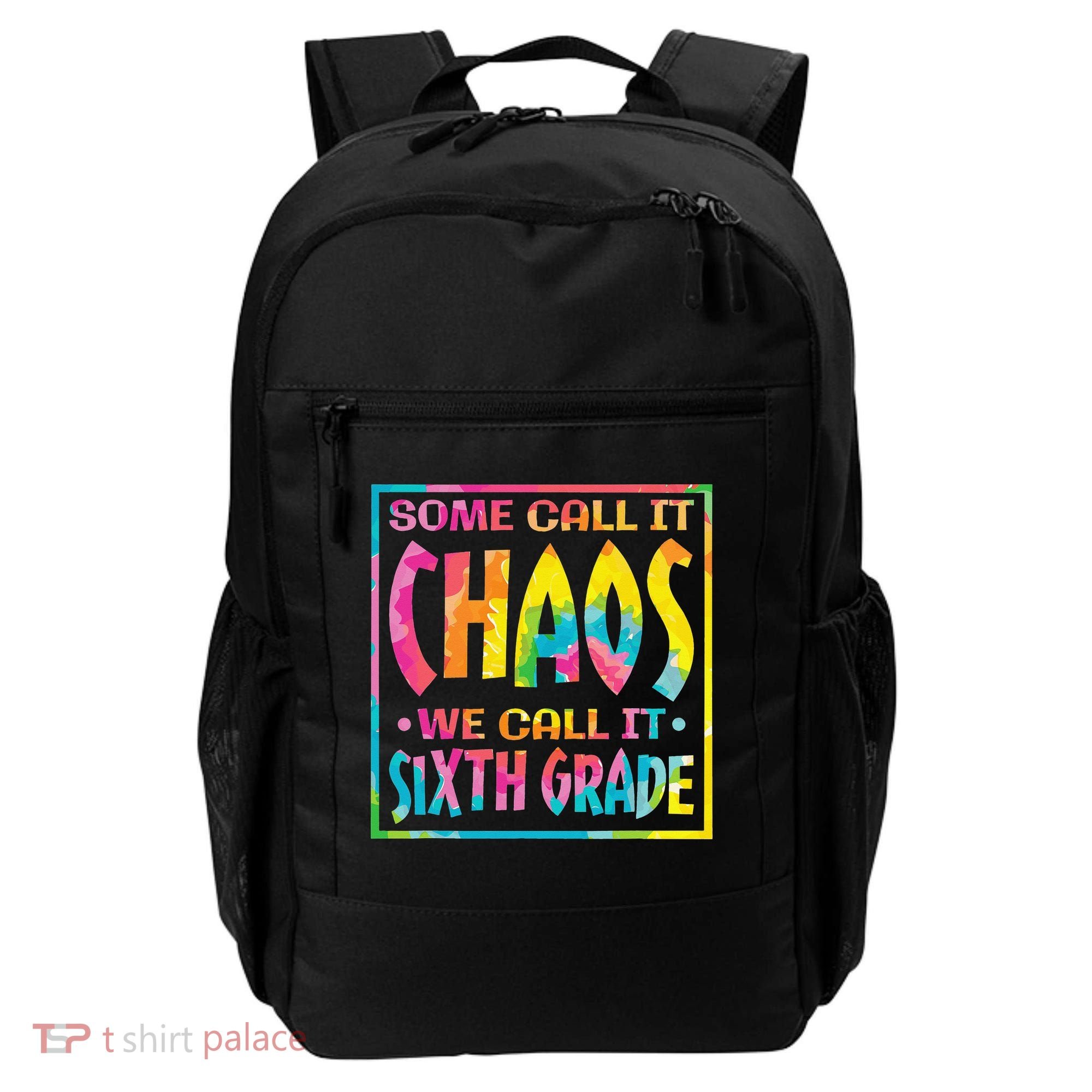 Some Call It Chaos We Call It Sixth Grade 6th Grade teacher Backpack