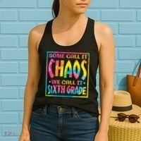 Some Call It Chaos We Call It Sixth Grade 6th Grade teacher Women's Tank Top thumb 2