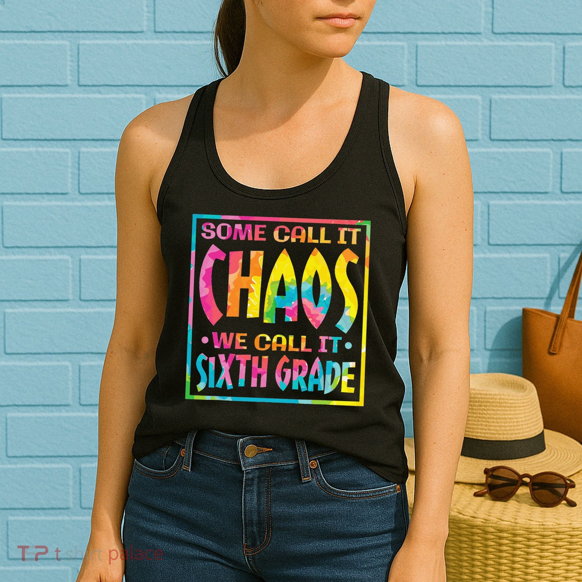 Some Call It Chaos We Call It Sixth Grade 6th Grade teacher Women's Tank Top