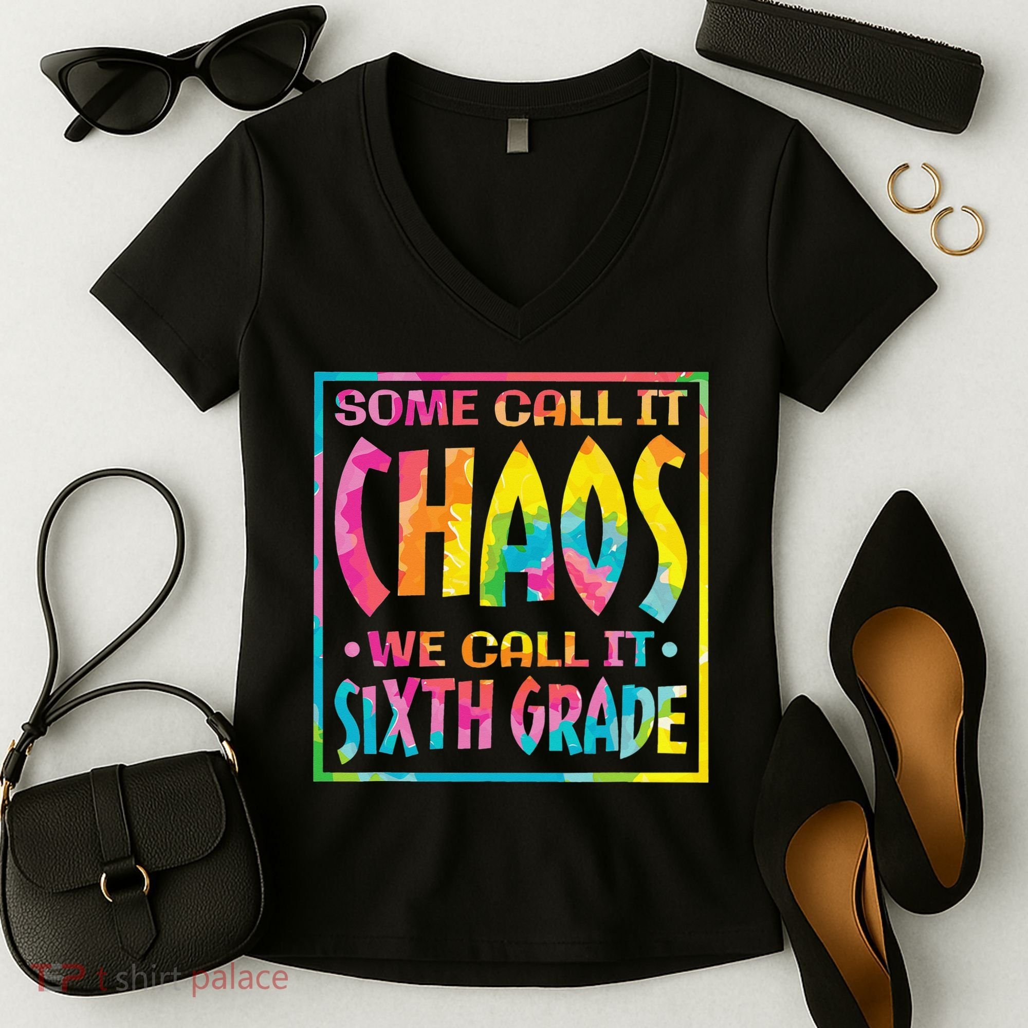 Some Call It Chaos We Call It Sixth Grade 6th Grade teacher Women's V-Neck T-Shirt