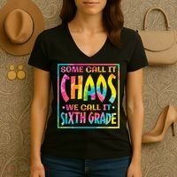 Some Call It Chaos We Call It Sixth Grade 6th Grade teacher Women's V-Neck T-Shirt thumb 3