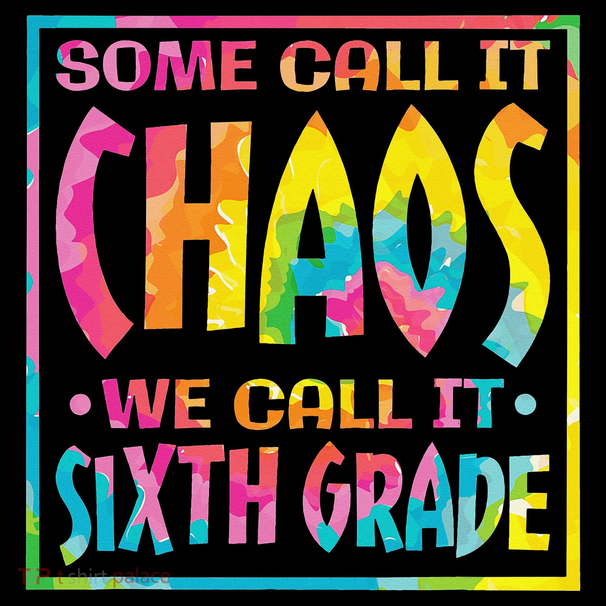 Some Call It Chaos We Call It Sixth Grade 6th Grade teacher Tote Bag