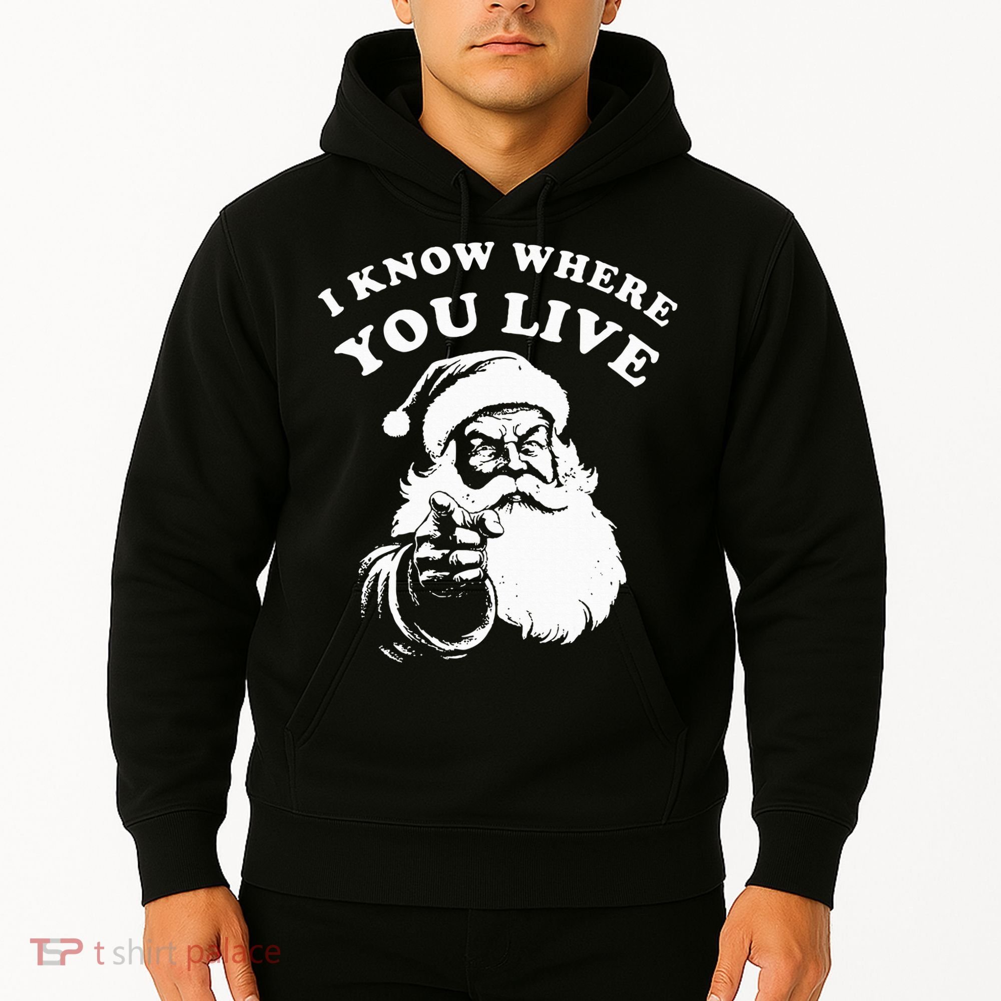Santa Christmas I Know Where You Live Hoodie