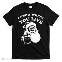Santa Christmas I Know Where You Live T-Shirt thumb 0