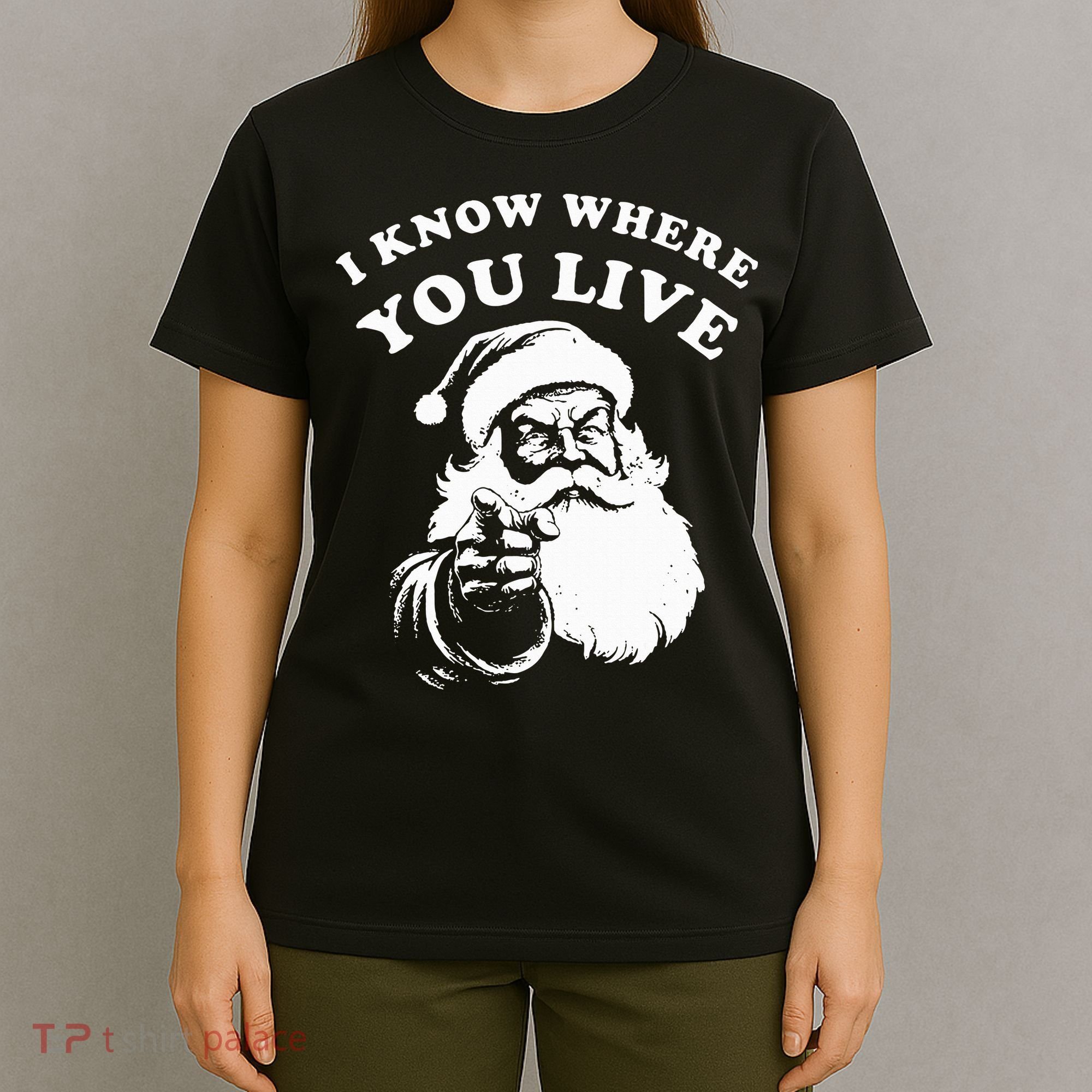 Santa Christmas I Know Where You Live T-Shirt