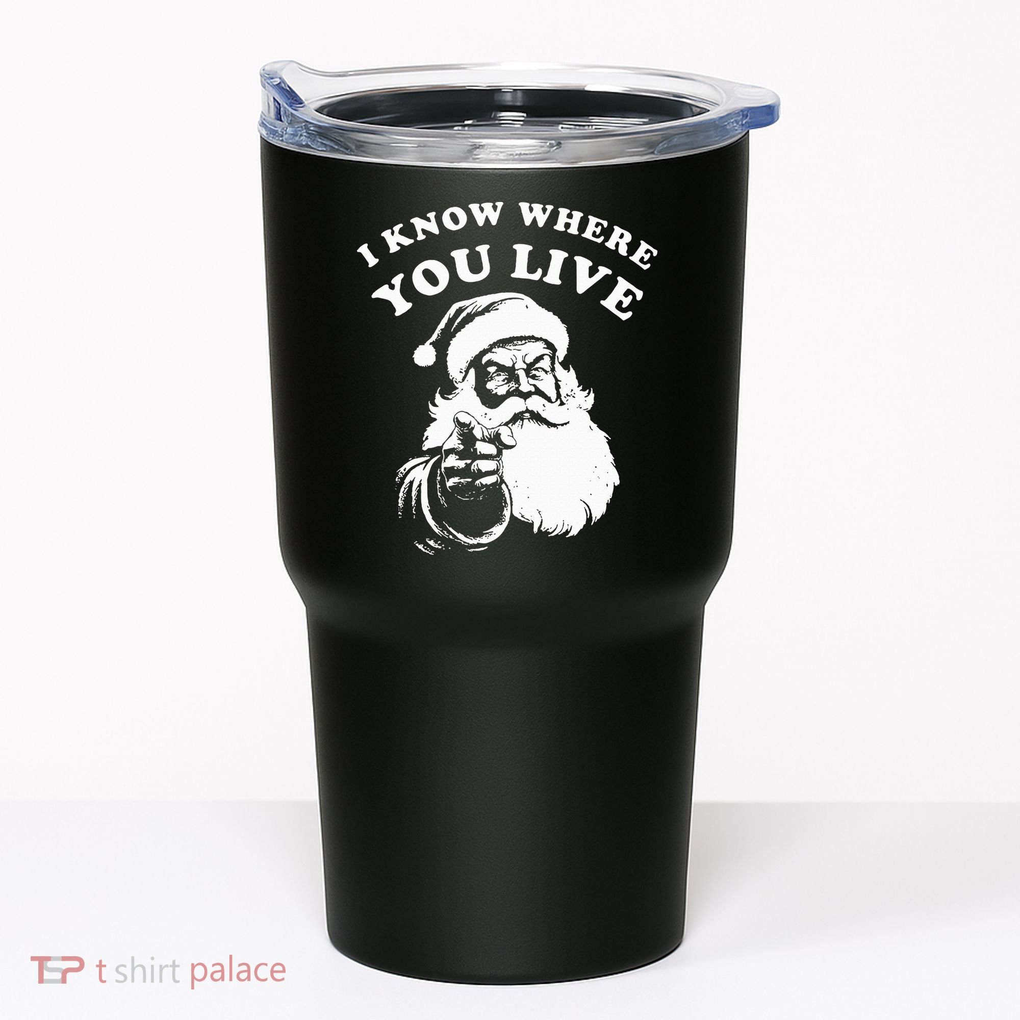 Santa Christmas I Know Where You Live Tumbler