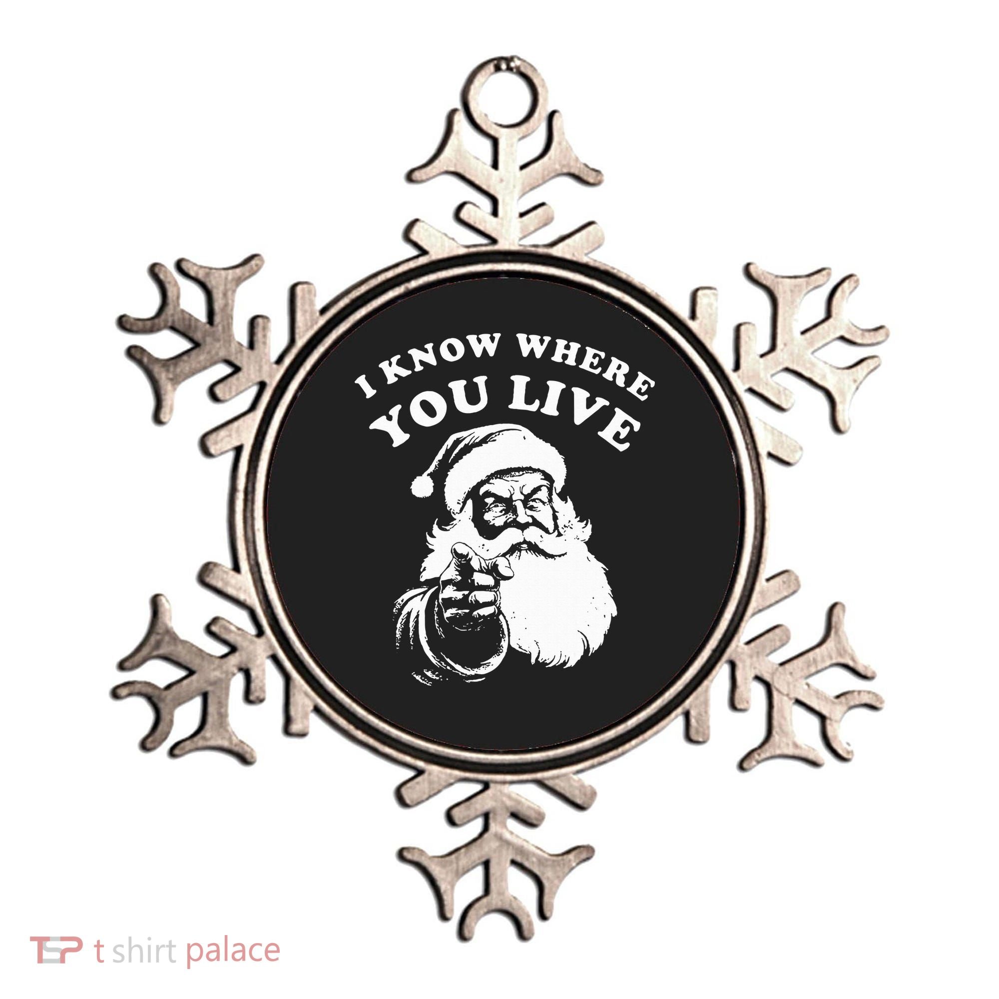 Santa Christmas I Know Where You Live Ornament