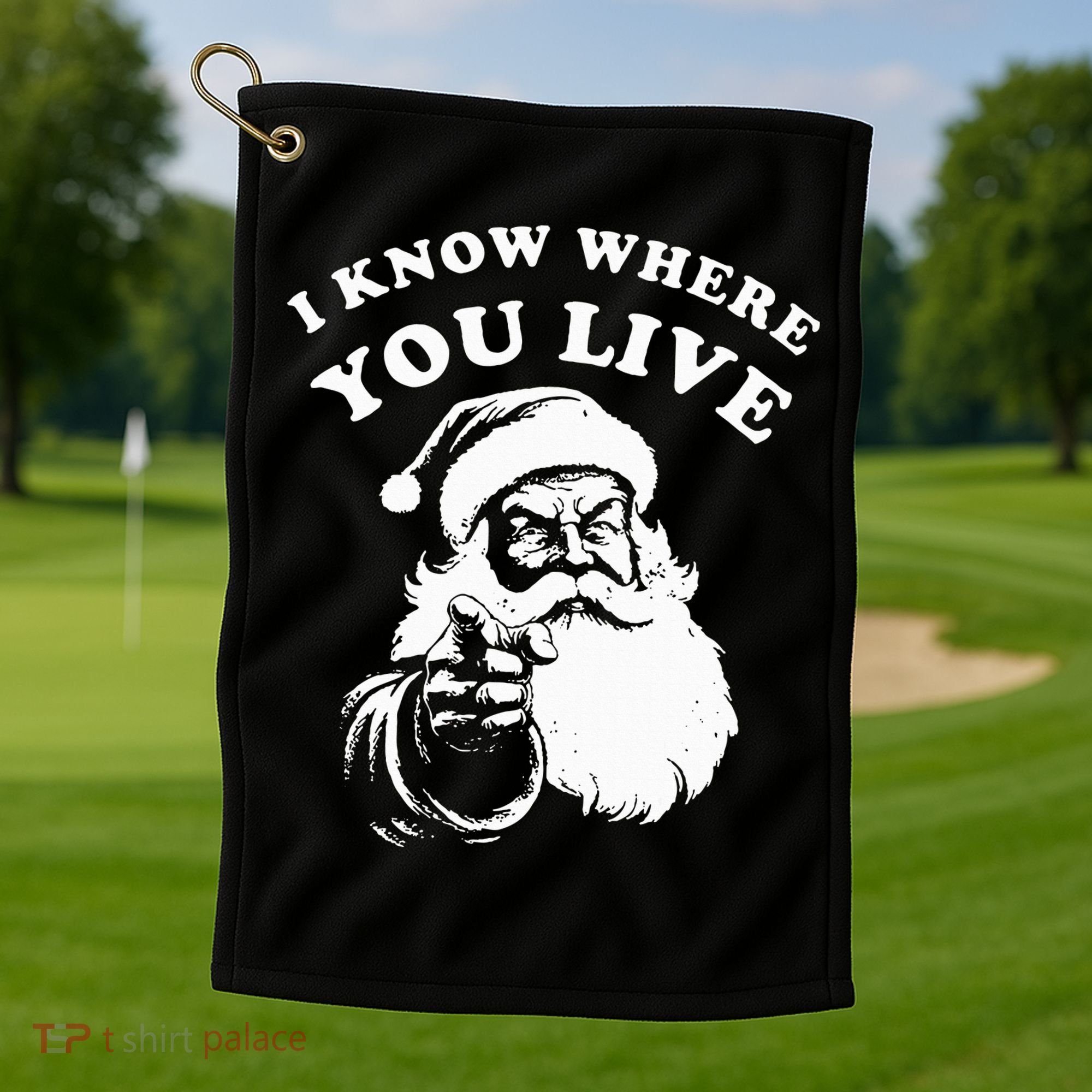 Santa Christmas I Know Where You Live Golf Towel
