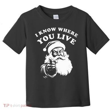 Santa Christmas I Know Where You Live Toddler T-Shirt
