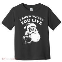 Santa Christmas I Know Where You Live Toddler T-Shirt thumb 0