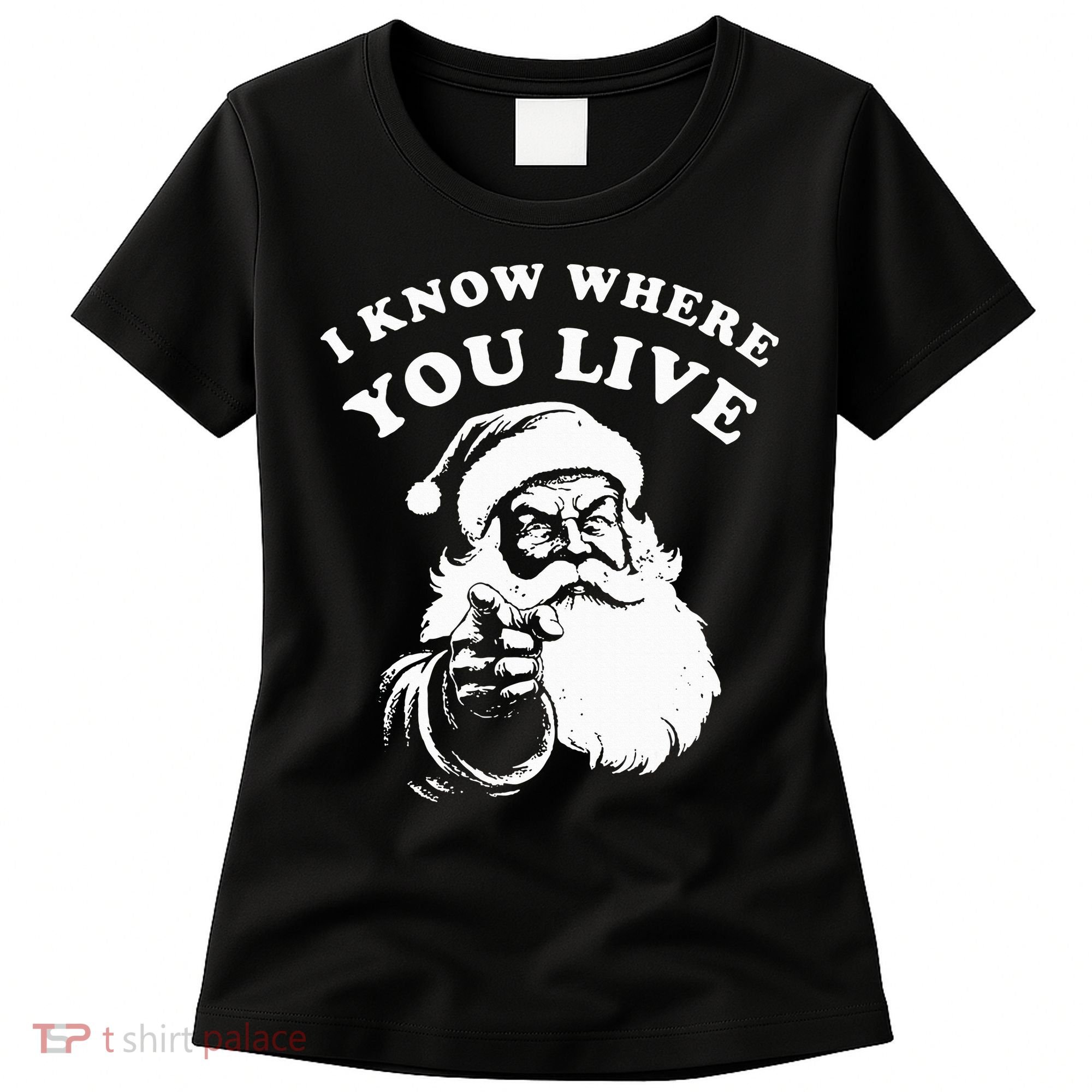 Santa Christmas I Know Where You Live Women's T-Shirt