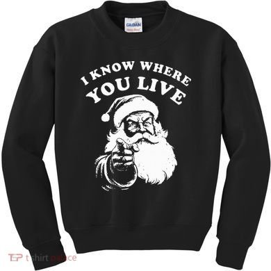 Santa Christmas I Know Where You Live Kids Sweatshirt