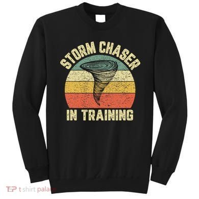 Storm Chaser In Training Meteorologist Love Tornado Design Sweatshirt