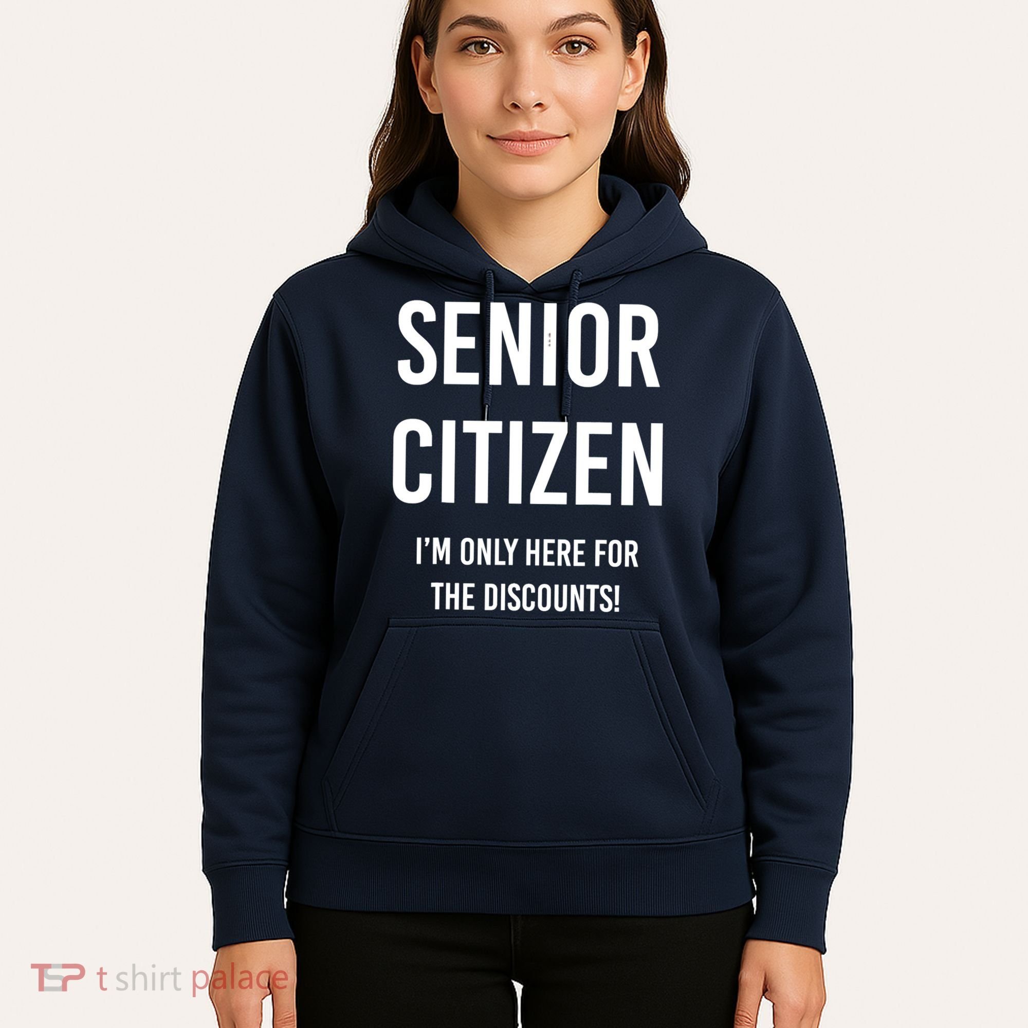 Senior Citizen I'm Only Here For The Discounts Funny Hoodie