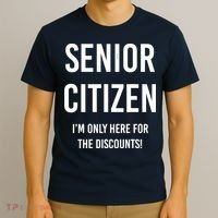 Senior Citizen I'm Only Here For The Discounts Funny T-Shirt thumb 3