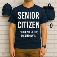 Senior Citizen I'm Only Here For The Discounts Funny T-Shirt thumb 6