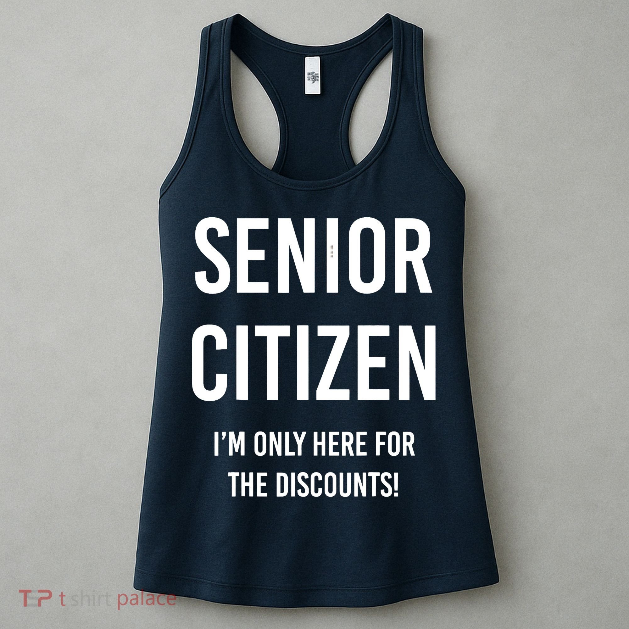 Senior Citizen I'm Only Here For The Discounts Funny Women's Tank Top