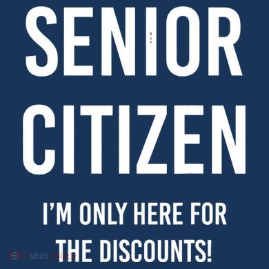 Senior Citizen I'm Only Here For The Discounts Funny Tall Hoodie