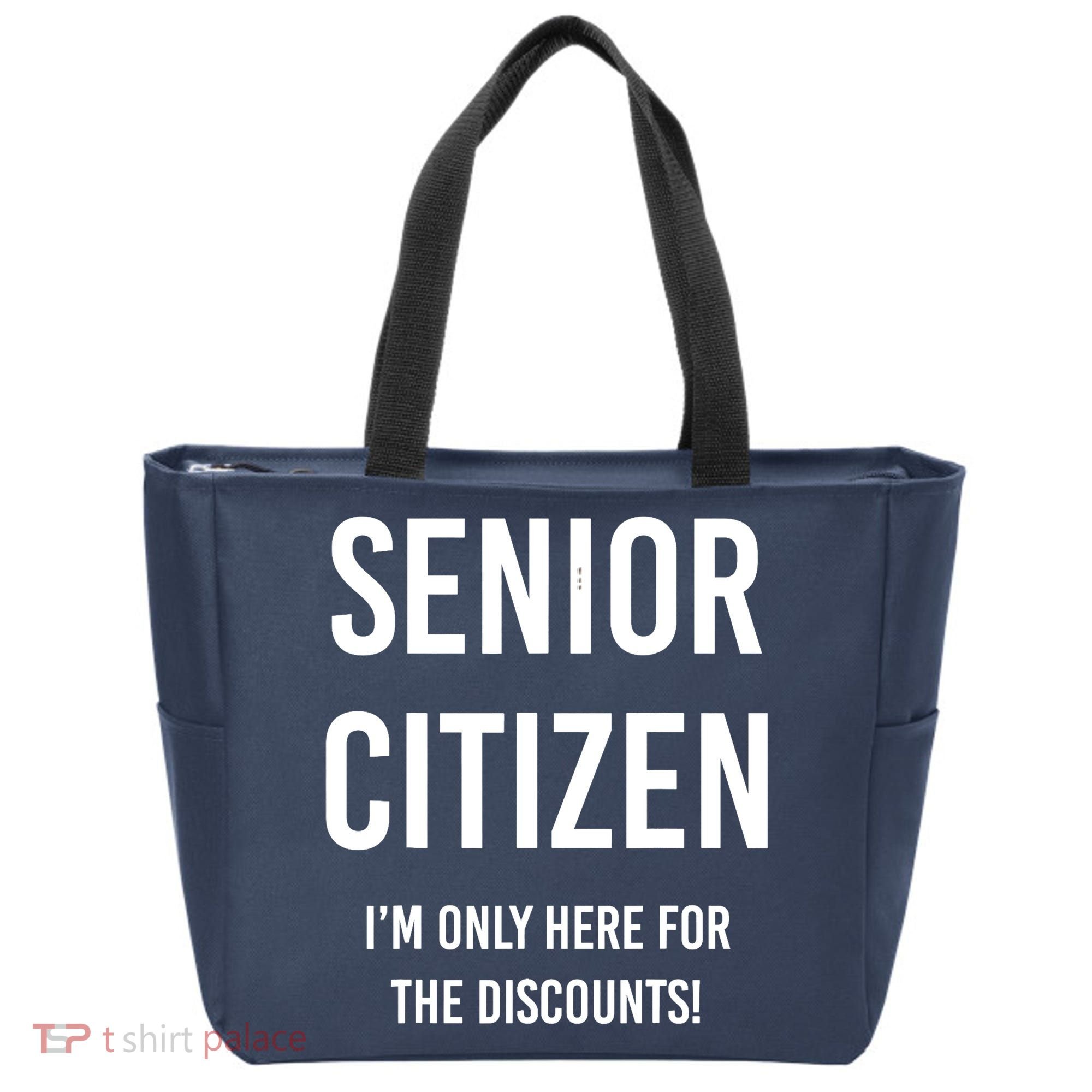 Senior Citizen I'm Only Here For The Discounts Funny Tote Bag