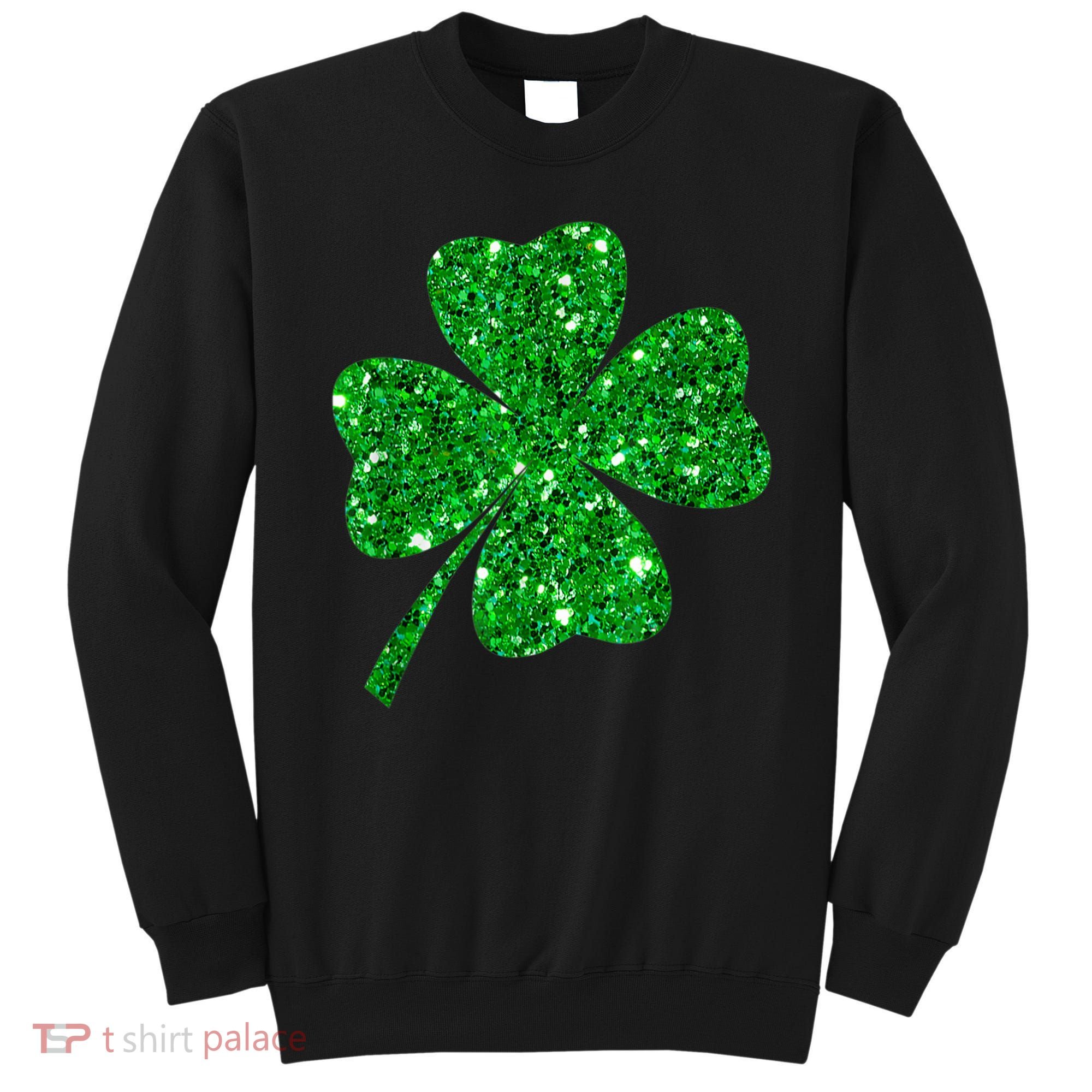 Sparkle Clover Irish Shirt For St Patricks & Pattys Day Sweatshirt