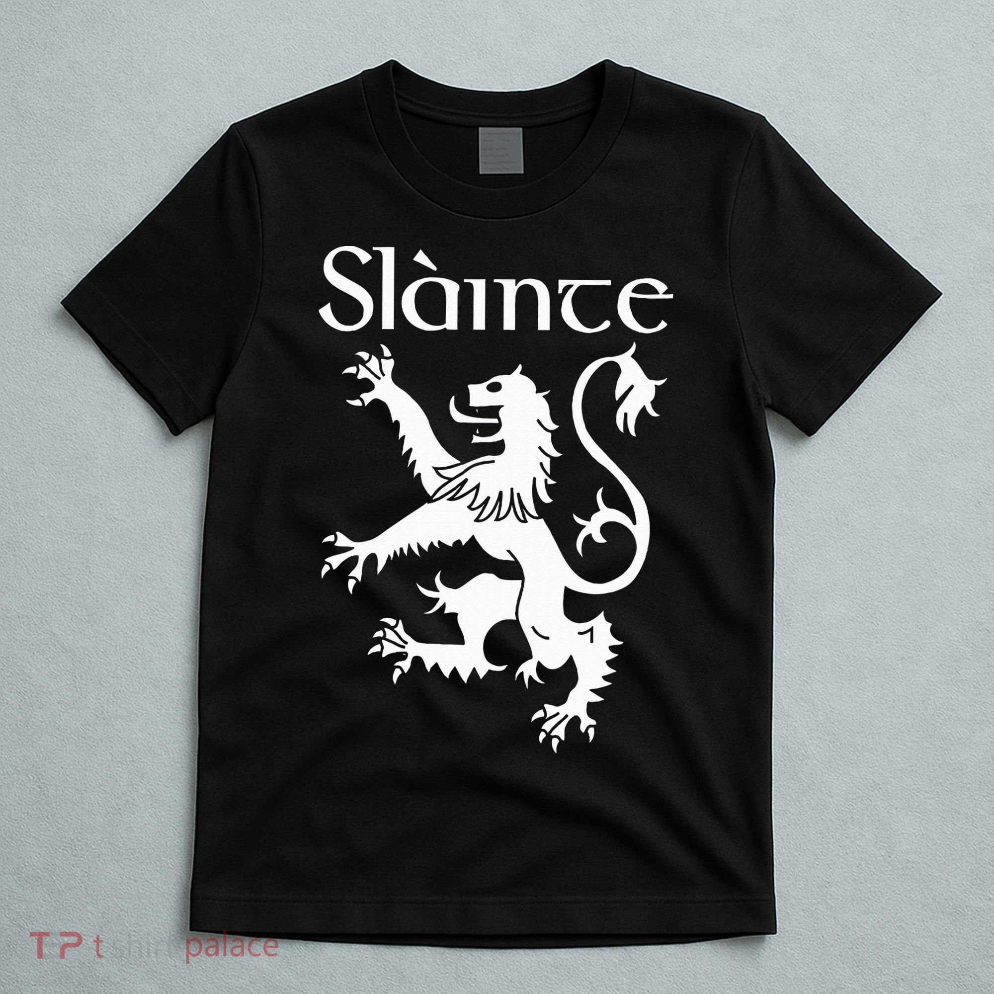 Slainte Cheers In Scots Gaelic Scottish Lion Rampant T-Shirt