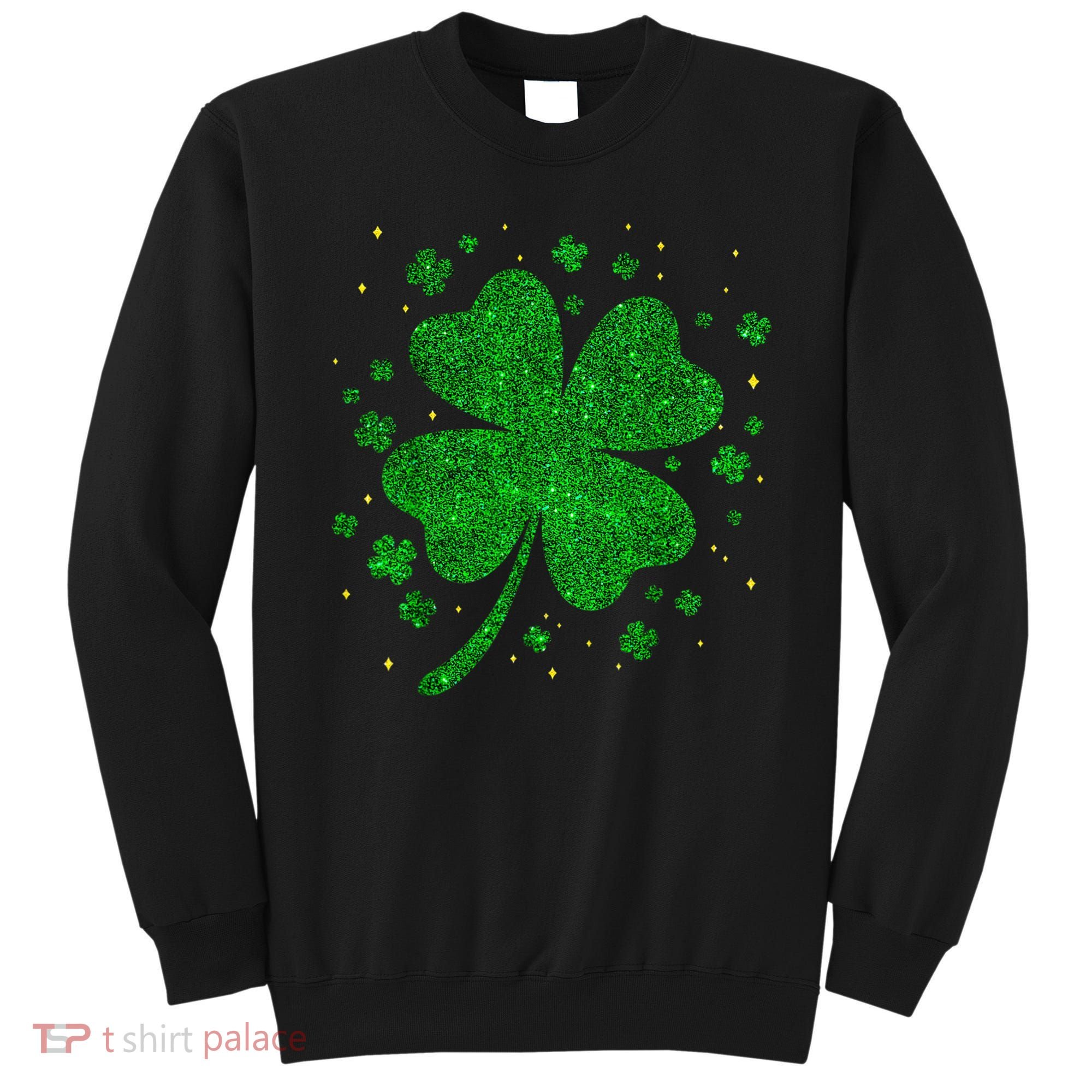 Sparkle Clover Irish For St Patricks & Pattys Day Sweatshirt