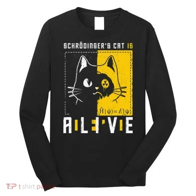 SchrodingerS Cat Is Dead And Alive Quantum Physics Long Sleeve Shirt