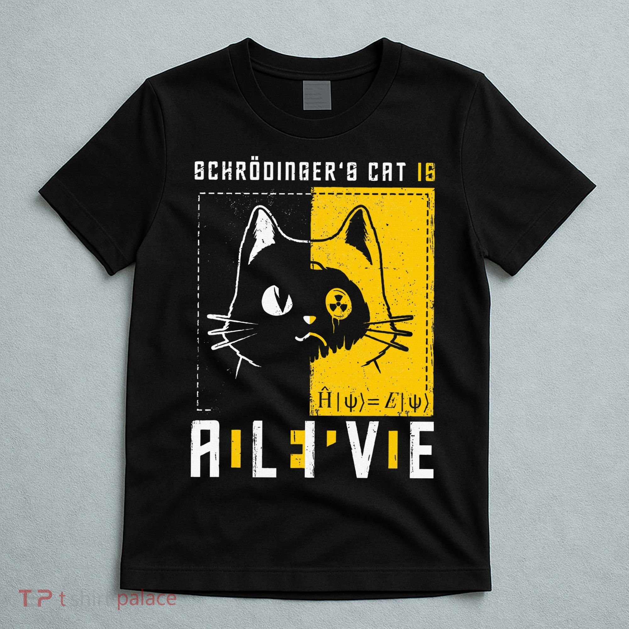SchrodingerS Cat Is Dead And Alive Quantum Physics T-Shirt