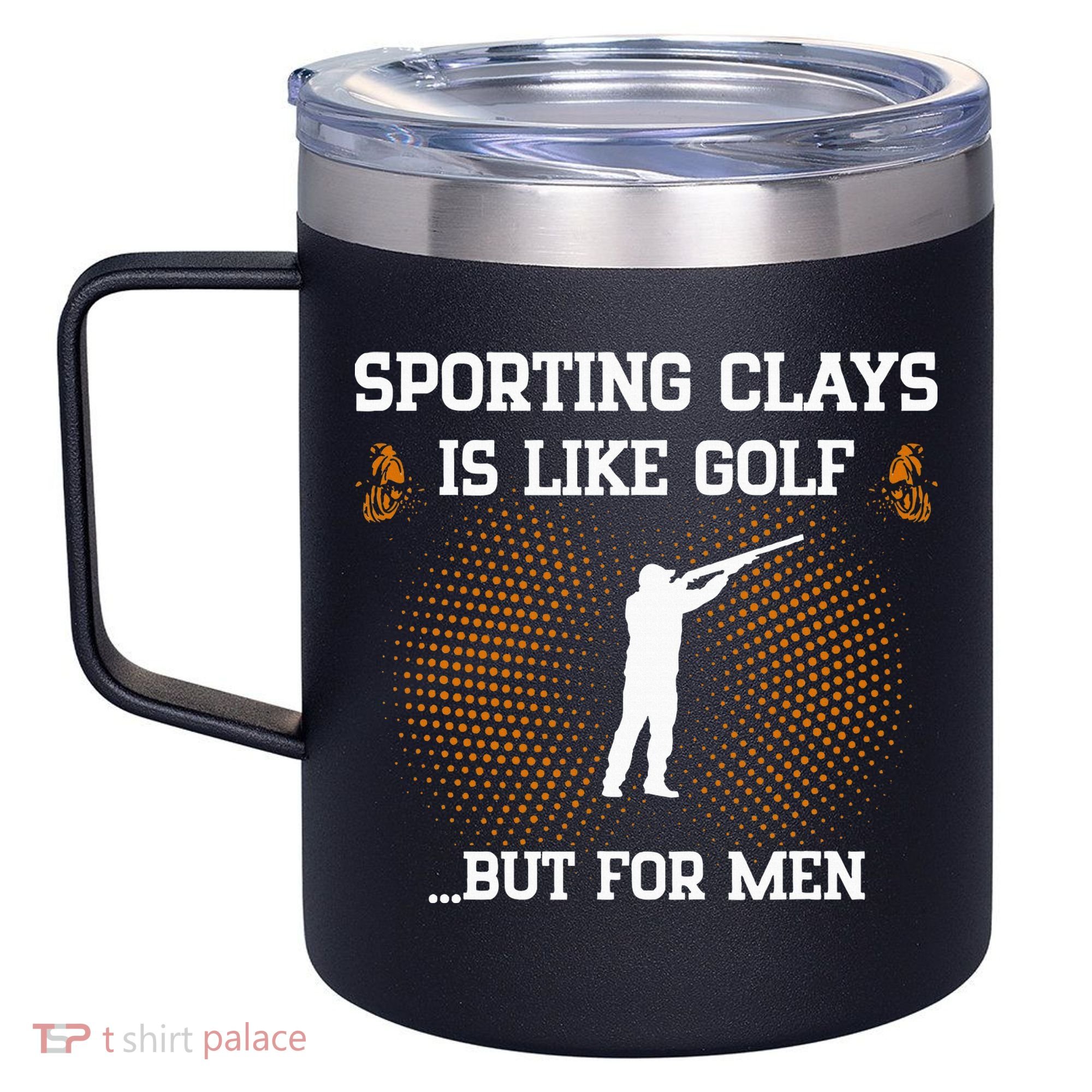 Sporting Clays Is Like Golf But For Trap Skeet Shooting 12oz Stainless Steel Coffee Mug