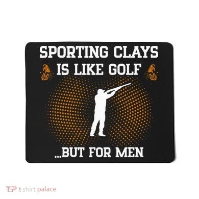 Sporting Clays Is Like Golf But For Trap Skeet Shooting Mousepad