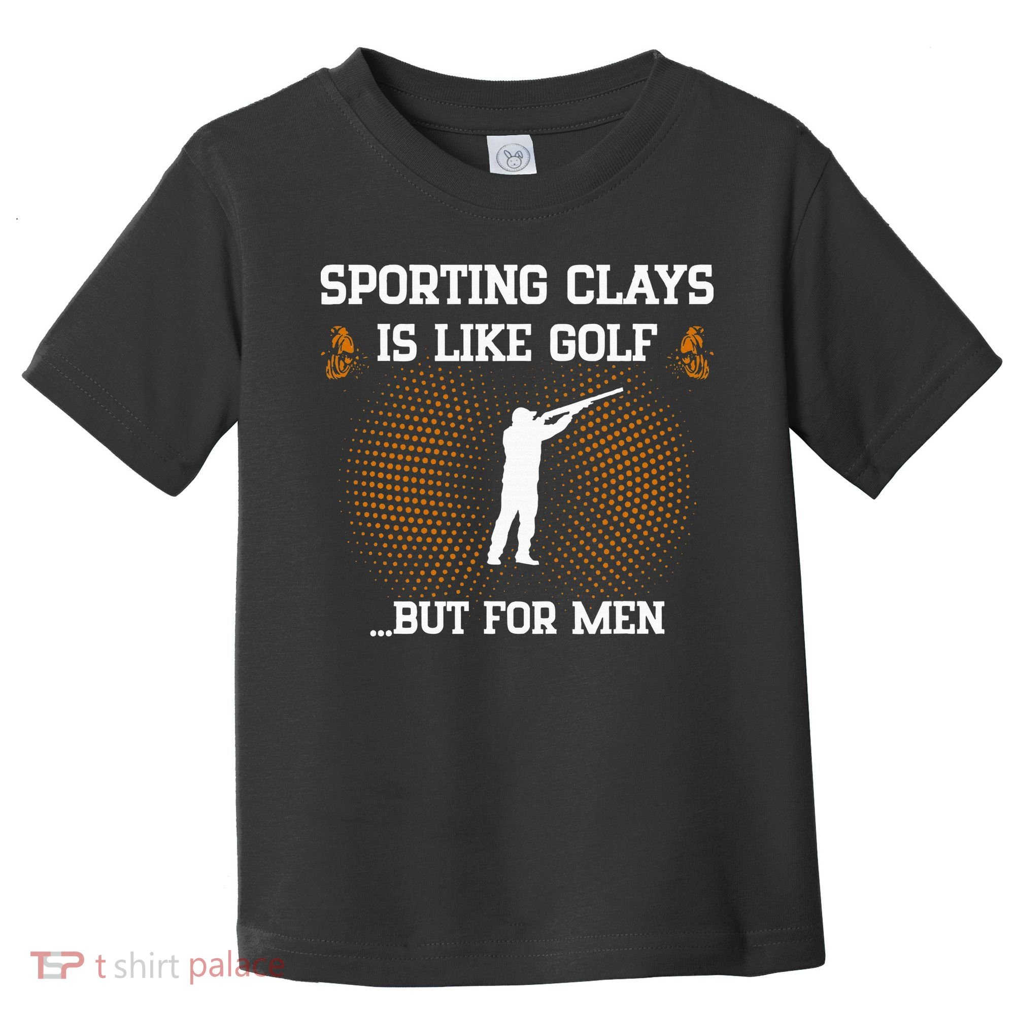 Sporting Clays Is Like Golf But For Trap Skeet Shooting Toddler T-Shirt