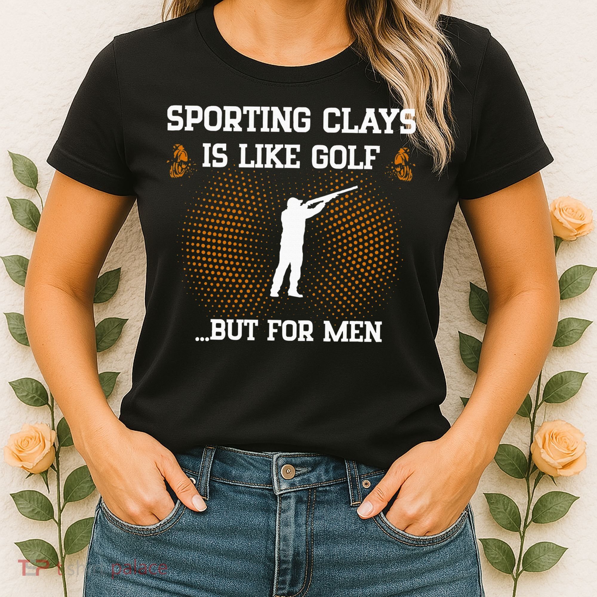 Sporting Clays Is Like Golf But For Trap Skeet Shooting Women's T-Shirt