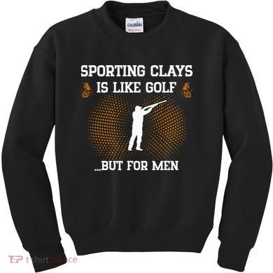 Sporting Clays Is Like Golf But For Trap Skeet Shooting Kids Sweatshirt