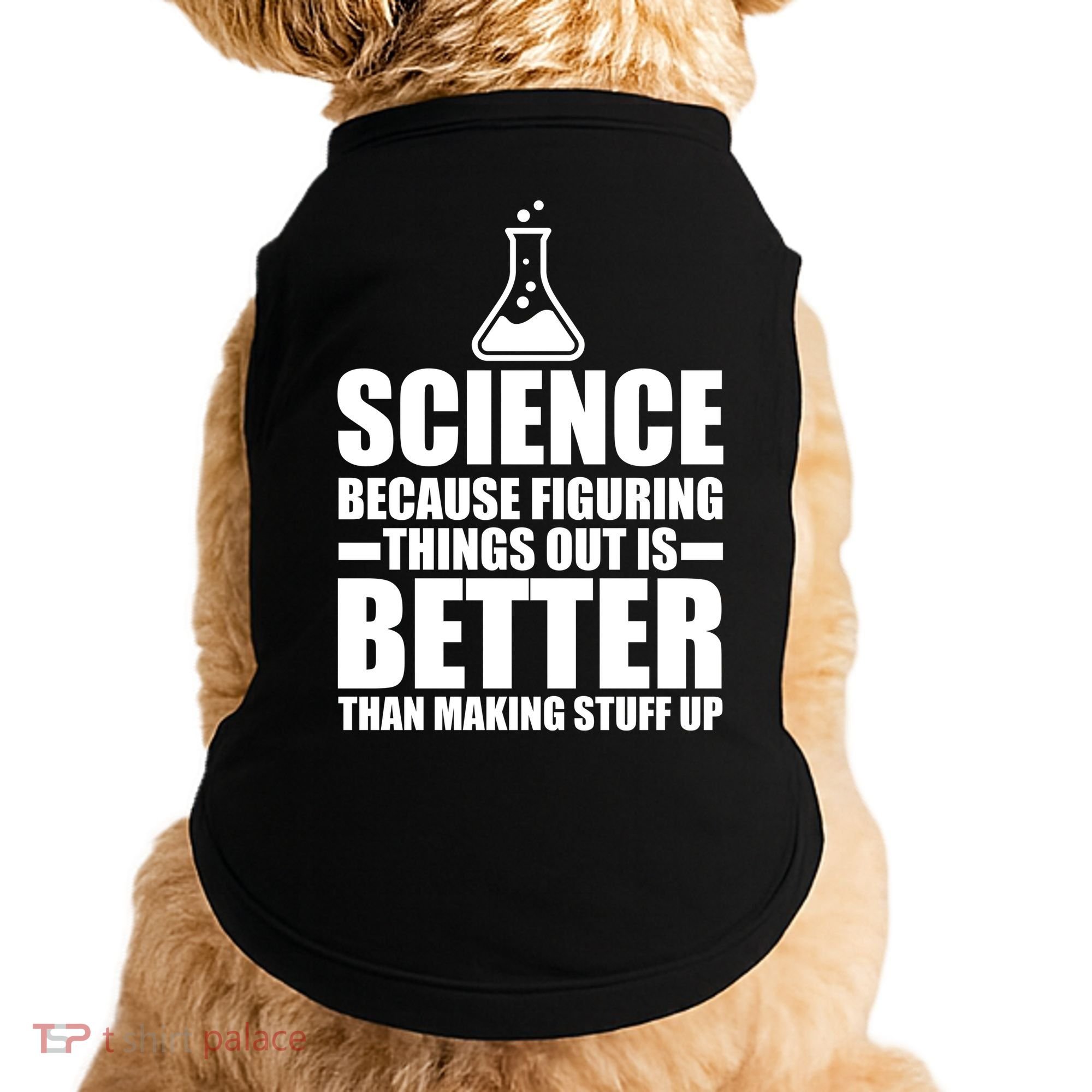 Science Because Figuring Things Out Is Better Doggie Tank