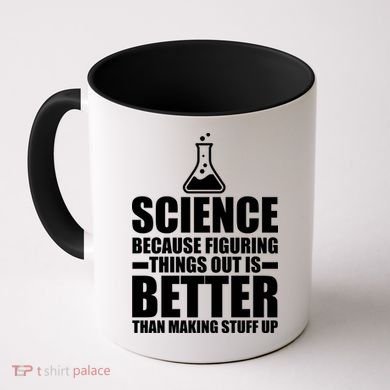 Science Because Figuring Things Out Is Better Coffee Mug