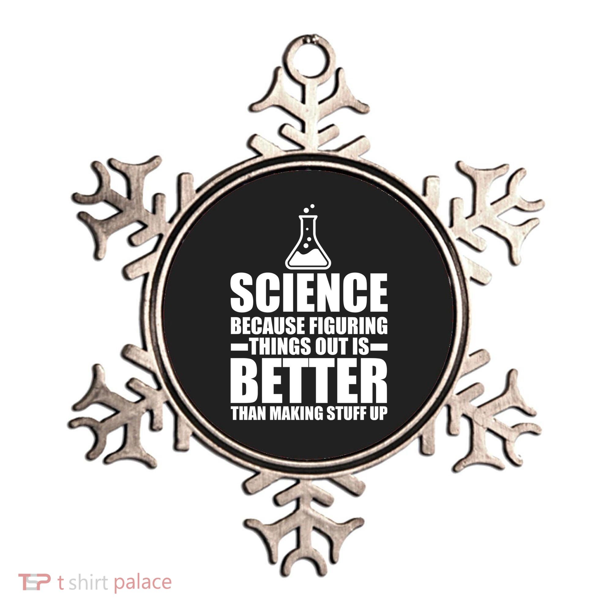Science Because Figuring Things Out Is Better Ornament