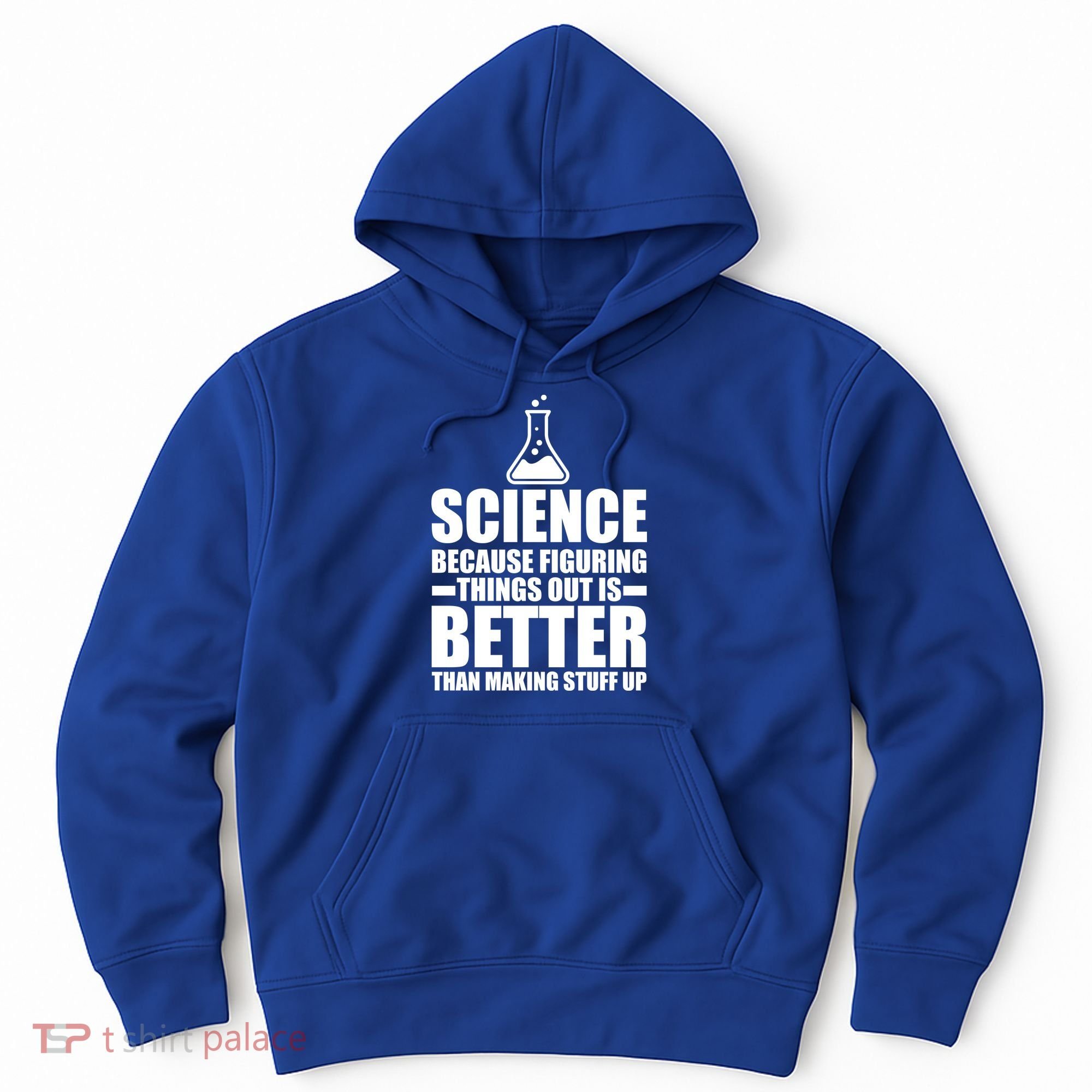Science Because Figuring Things Out Is Better Hoodie
