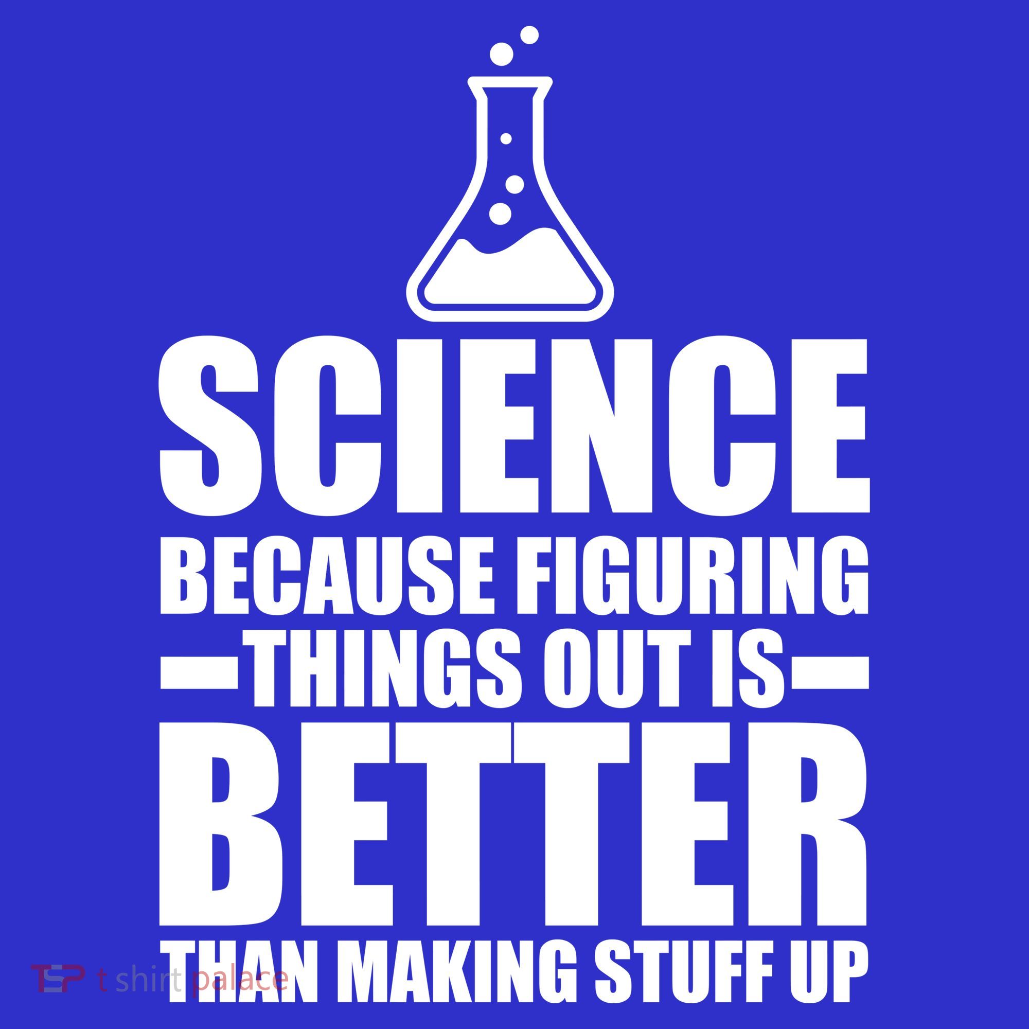 Science Because Figuring Things Out Is Better Tumbler