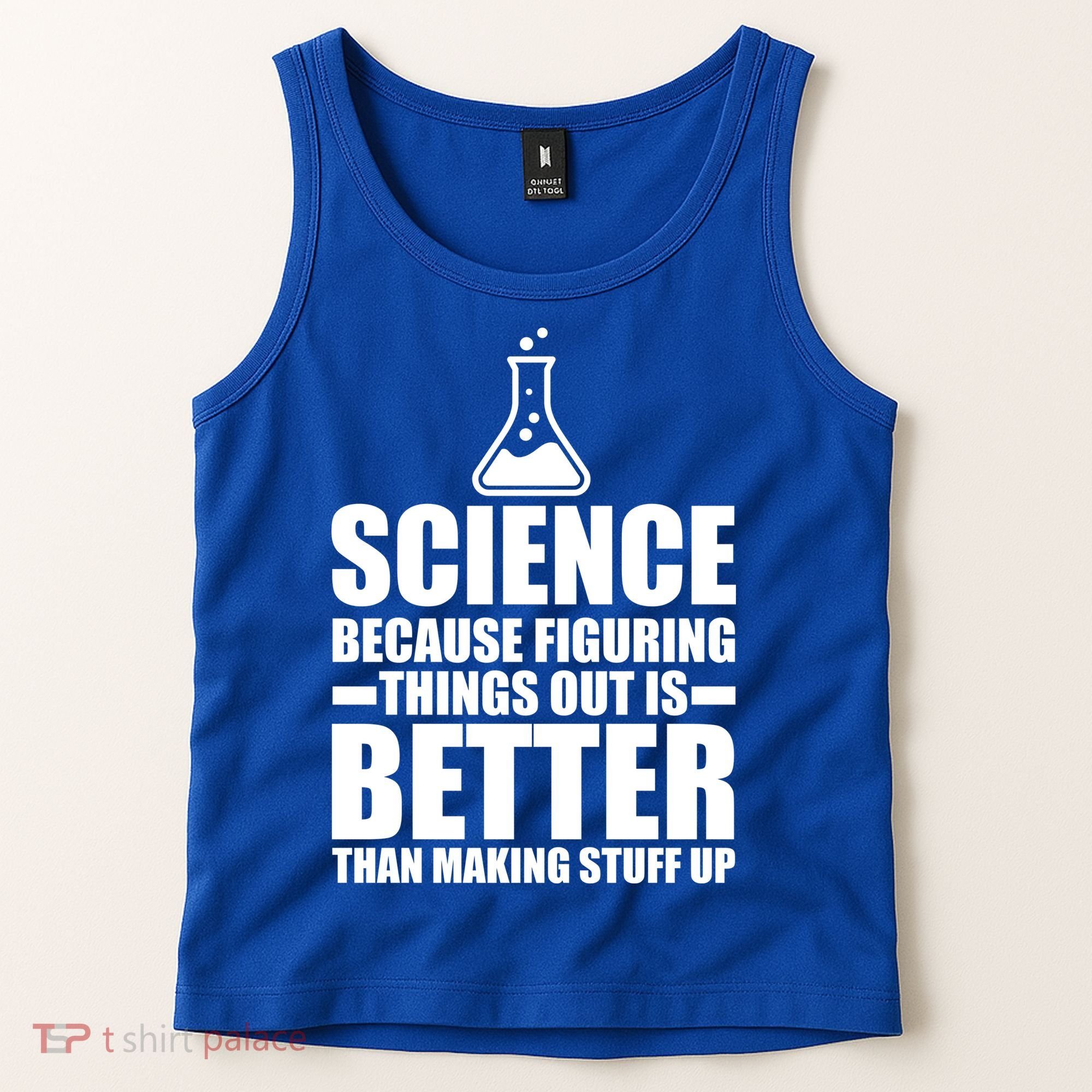 Science Because Figuring Things Out Is Better Tank Top