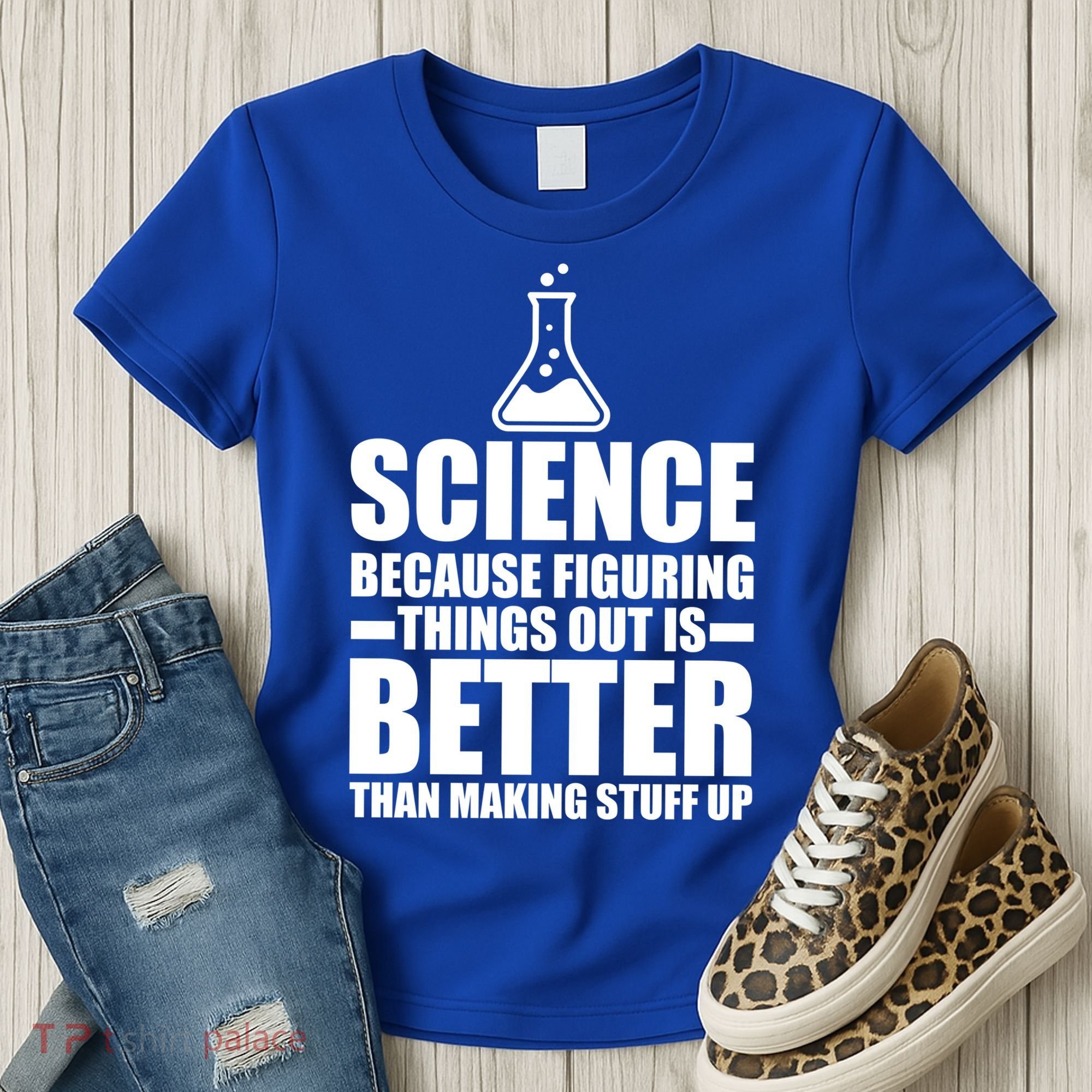 Science Because Figuring Things Out Is Better Women's T-Shirt