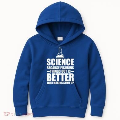 Science Because Figuring Things Out Is Better Kids Hoodie