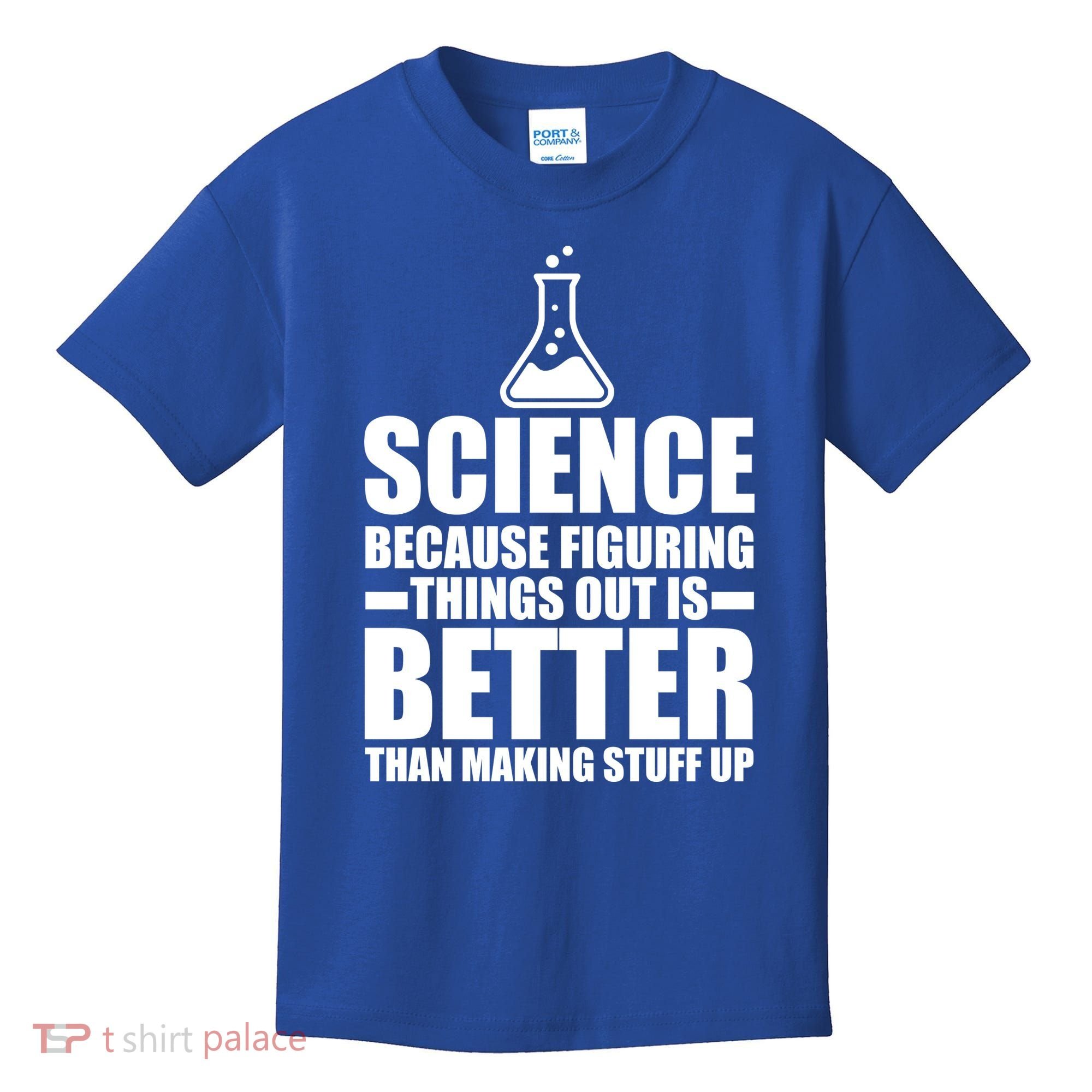 Science Because Figuring Things Out Is Better Kids T-Shirt