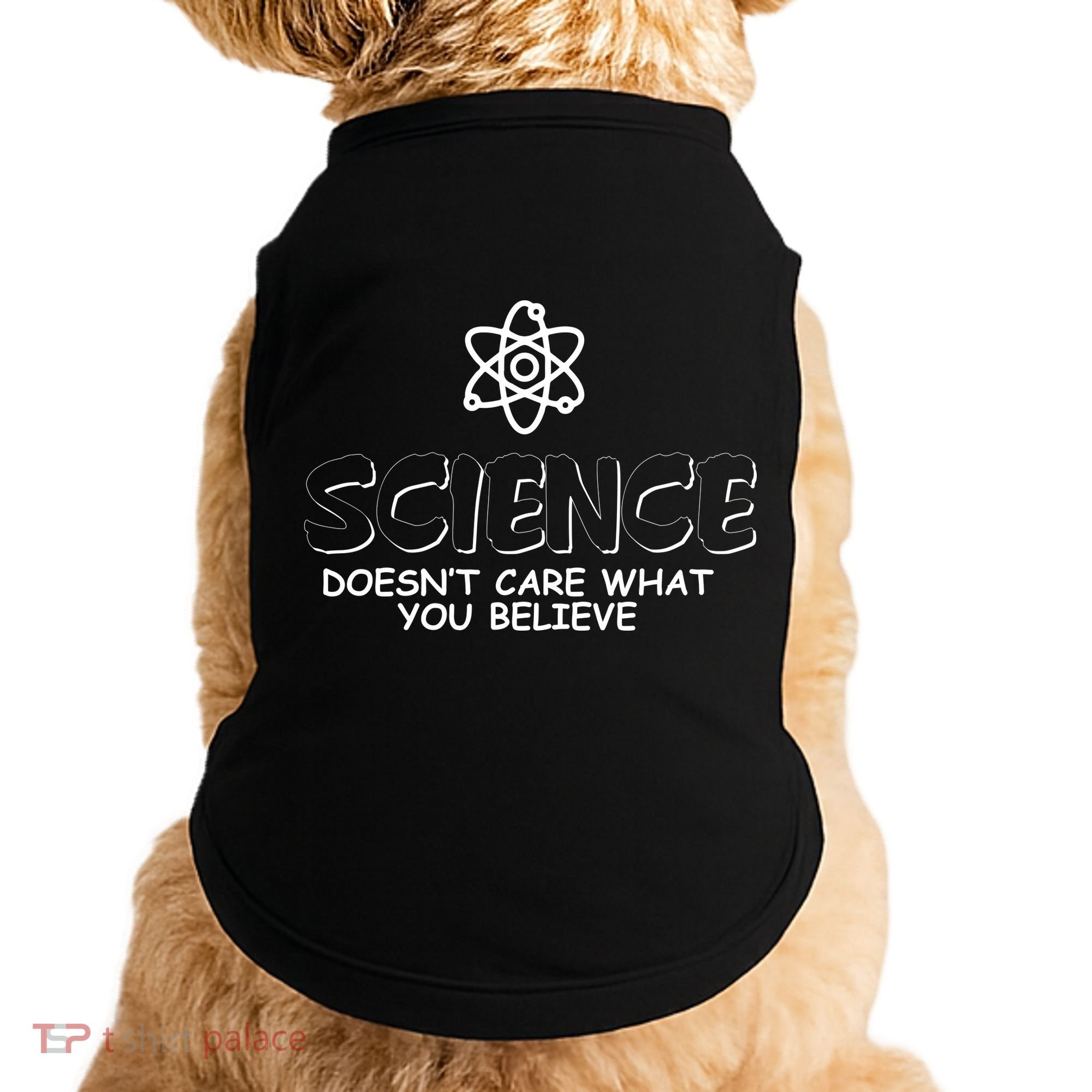 Science Doesn't Care What You Believe Doggie Tank