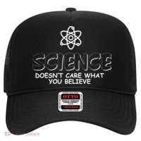 Science Doesn't Care What You Believe Hat thumb 0