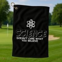 Science Doesn't Care What You Believe Golf Towel thumb 1