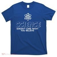 Science Doesn't Care What You Believe T-Shirt thumb 0