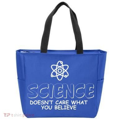 Science Doesn't Care What You Believe Tote Bag