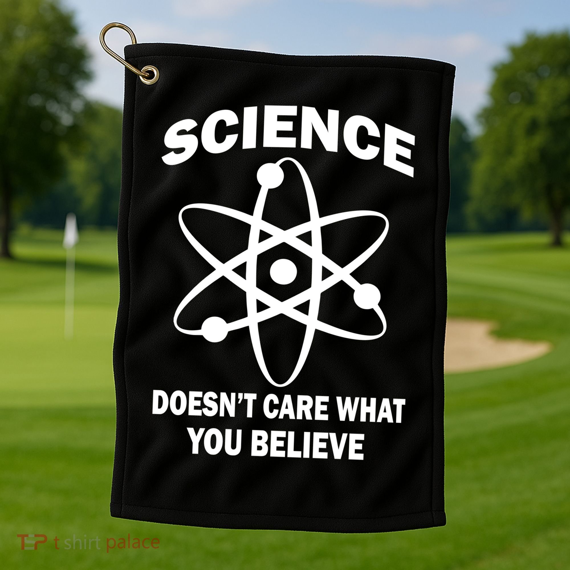 Science Doesn't Care What You Believe Atom Golf Towel