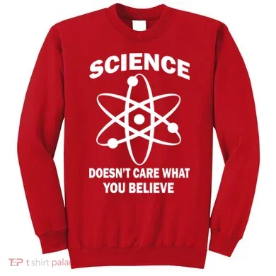 Science Doesn't Care What You Believe Atom Sweatshirt